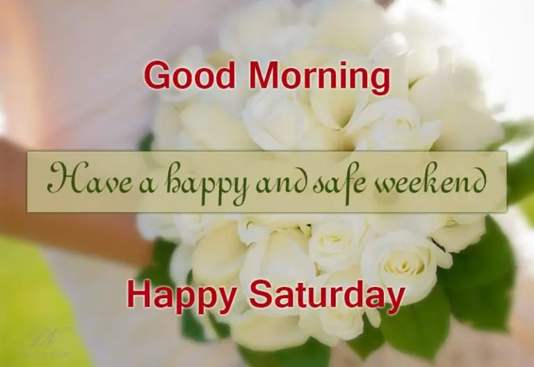 Saturday Wish – happy and safe weekend