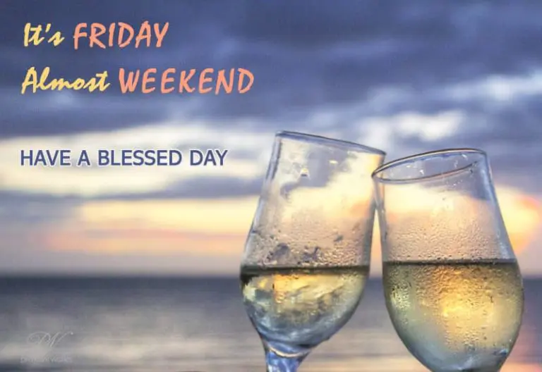 Almost the weekend – Happy Friday