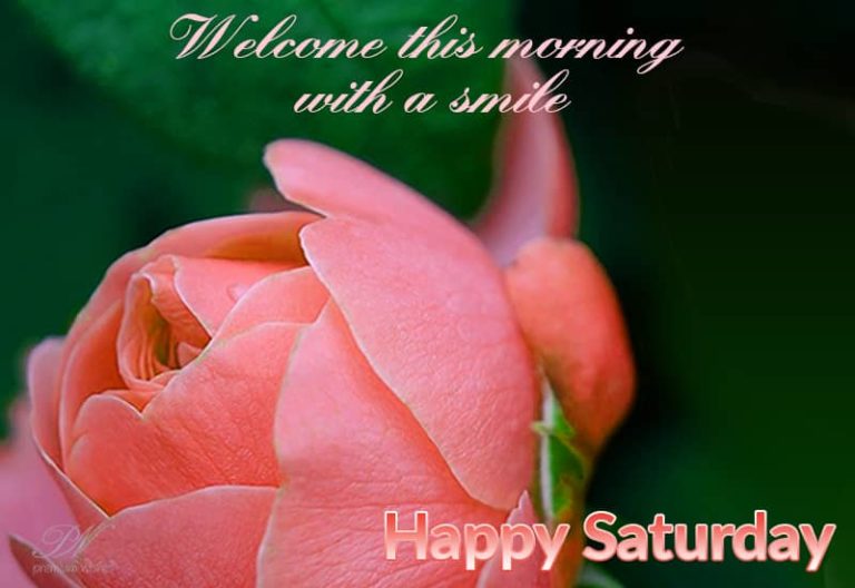 Saturday Wish – Welcome this day with a smile