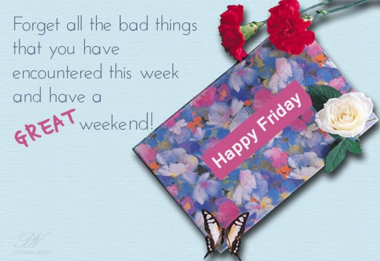 Friday Wish – have a great weekend ahead Friday Wish – have a great weekend ahead