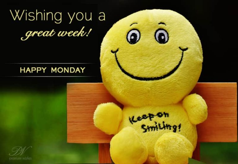 Monday Wish – Wishing you a great week Monday Wish – Wishing you a great week
