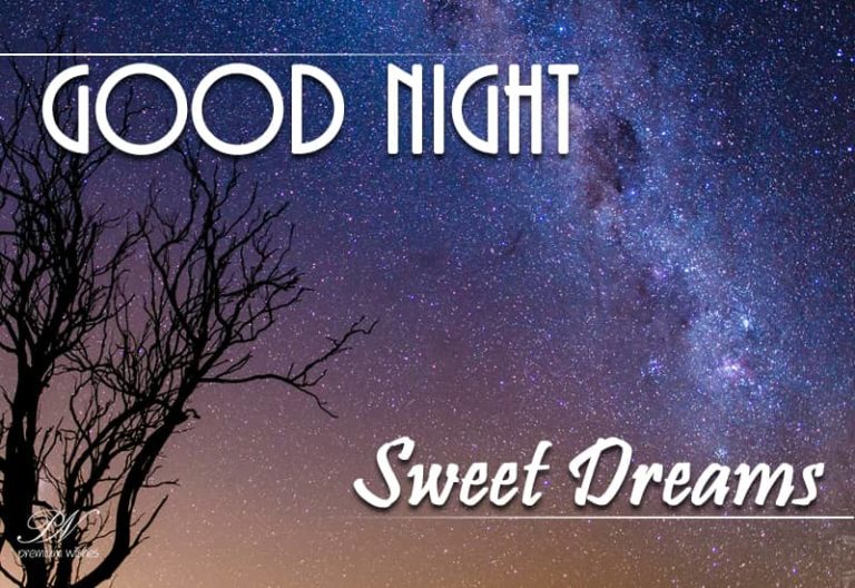 Good Night – Sweet Dreams Good Night – Sweet Dreams