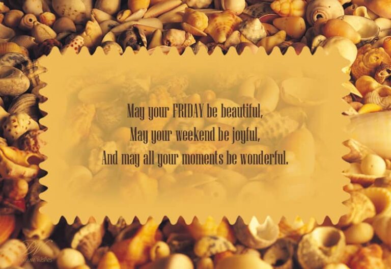 Happy Friday – May your Friday be beautiful.