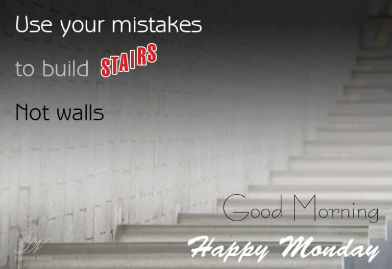 Happy Monday – Learn from your mistakes and move on