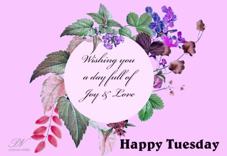 Happy Tuesday – Full of joy and love