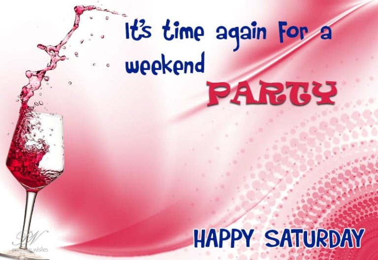 Happy Saturday – Time for weekend party