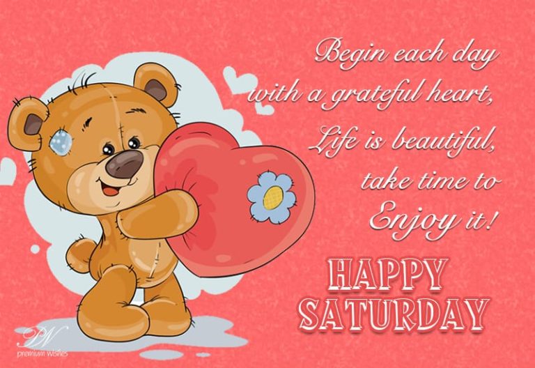 Happy Saturday – Life is beautiful