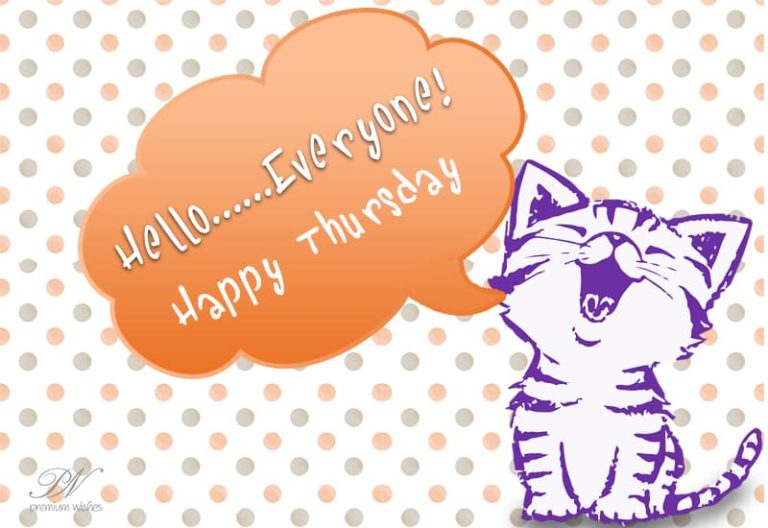 Happy Thursday – Hello Everyone