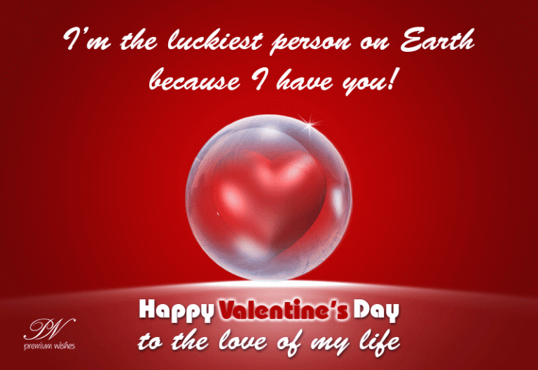 Happy Valentine’s Day – To The Love Of My Life