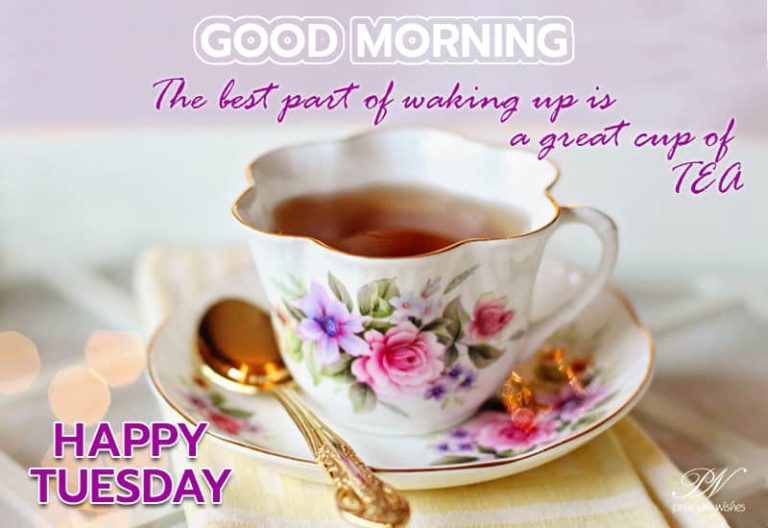 Happy Tuesday – Good Morning Tea