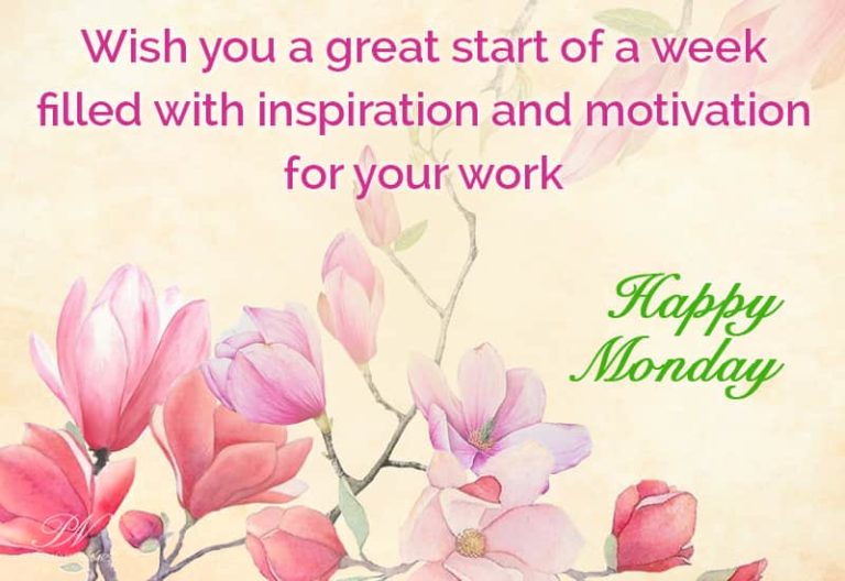 Happy Monday – Wishing you great start to a new week