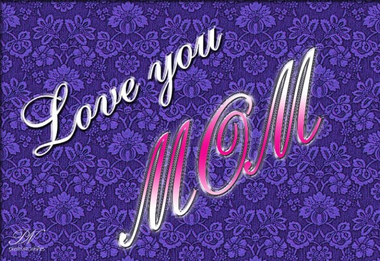 Happy Mothers Day – Love You Mom