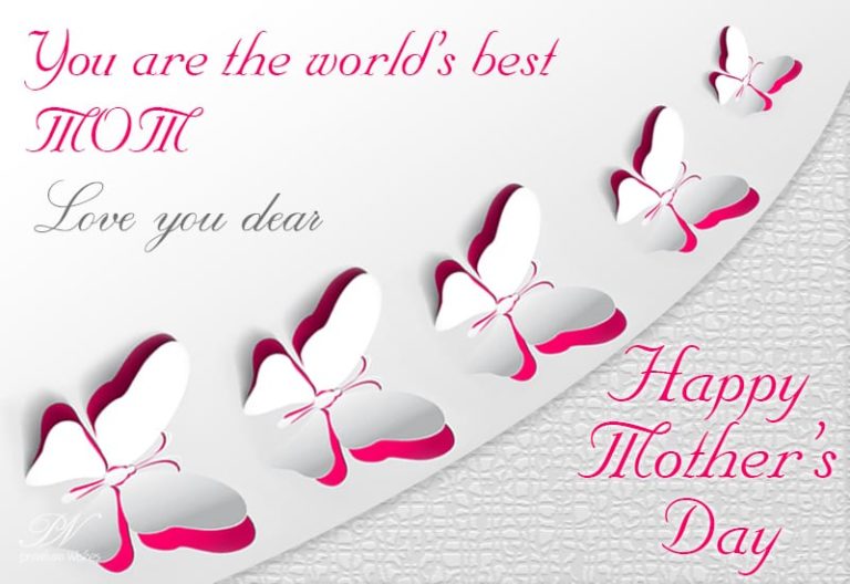 Happy Mothers Day – Love You Mom