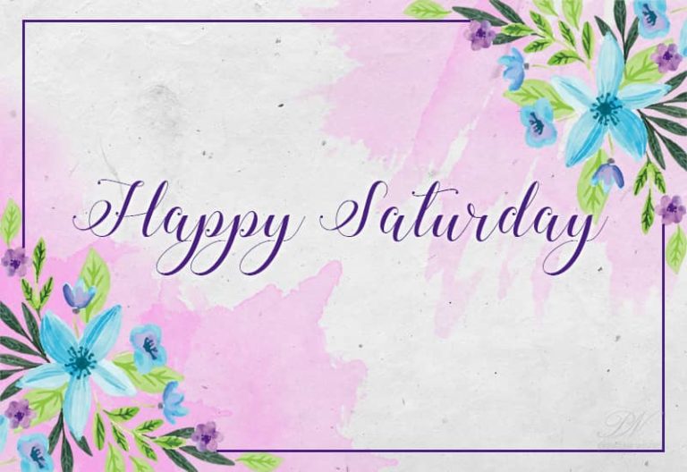 Happy Saturday – Enjoy your weekend to the fullest