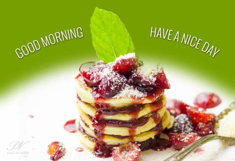 Have a nice day – Good Morning