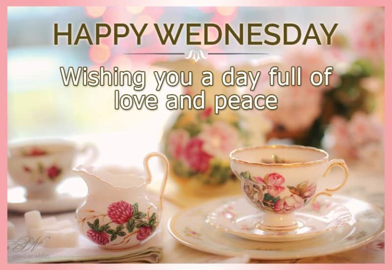 Happy Wednesday – Wishing you a day full of peace and happiness