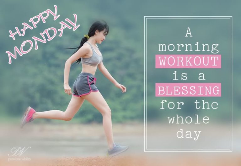 Happy Monday – Morning Workout Is A Blessing For The Day
