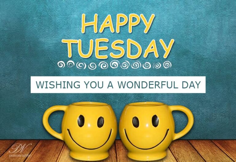 Wishing you a happy and Wonderful Tuesday Wishing you a happy and Wonderful Tuesday
