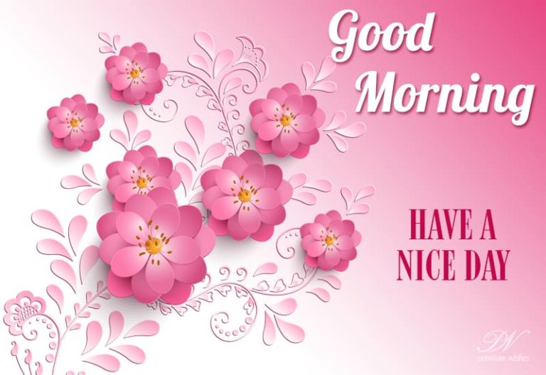 Good Morning – Have a great day ahead