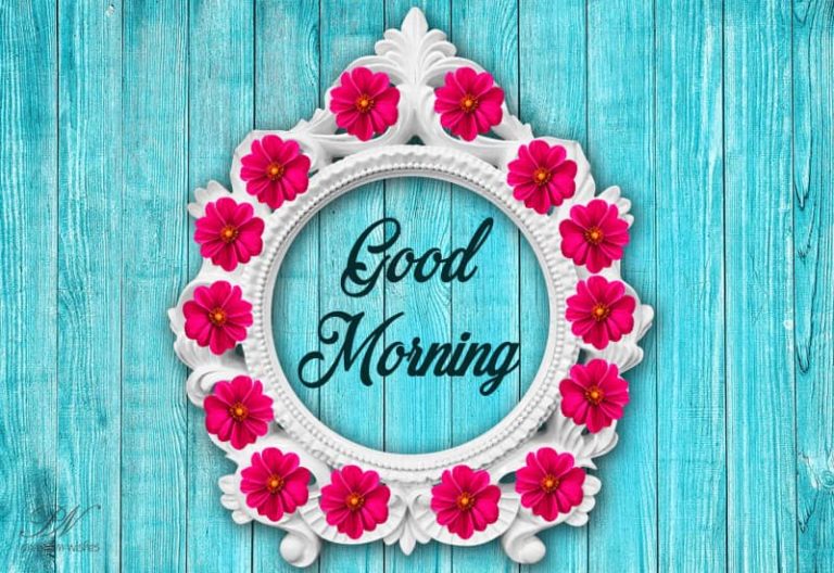 Good Morning – Enjoy the day ahead
