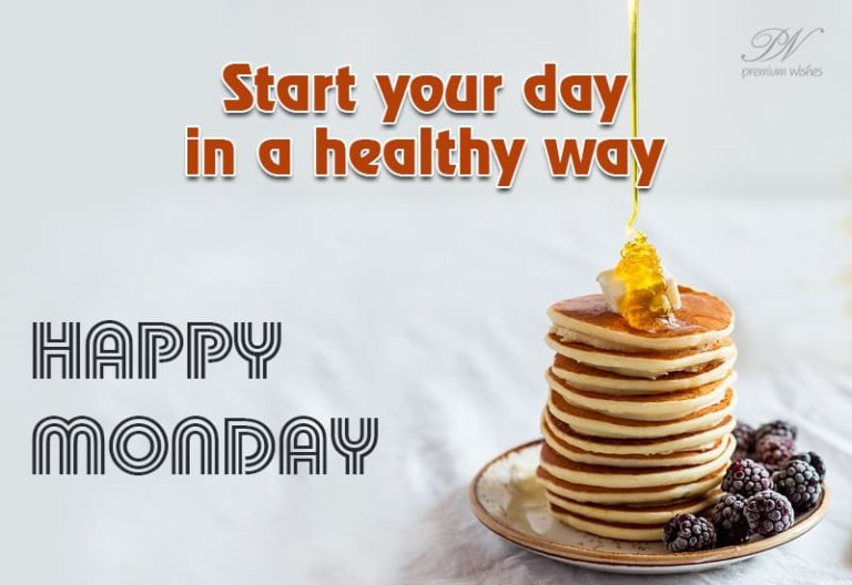 Happy Monday – Start a healthy day