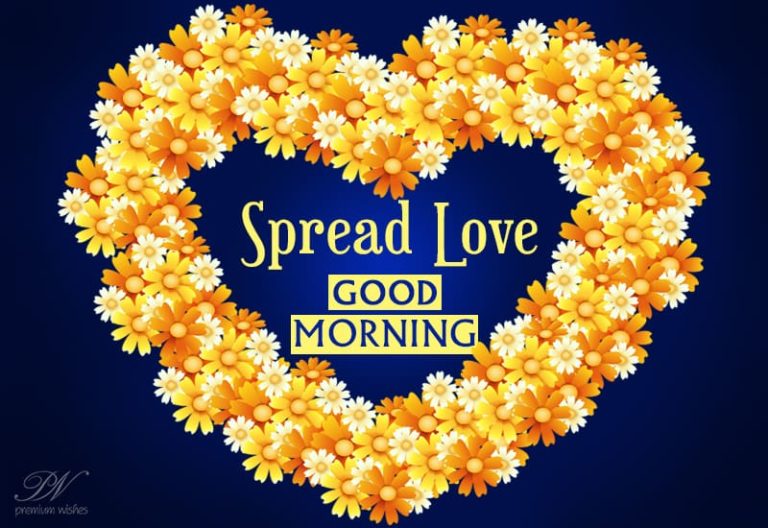 Spread The Love – Good Morning Spread The Love – Good Morning