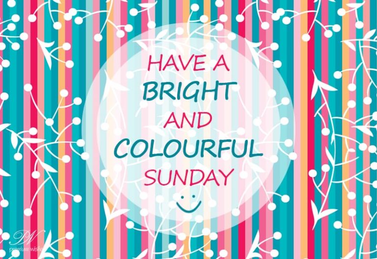 Have a bright and colourful Sunday