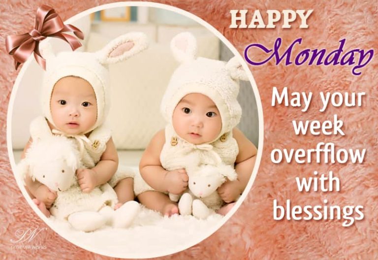 Happy Monday – Blessings For The Entire Week