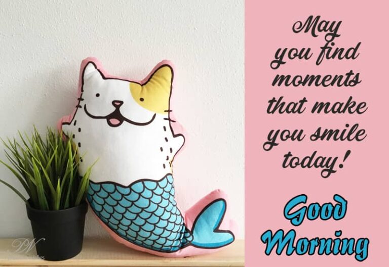 Good Morning – May you smile today