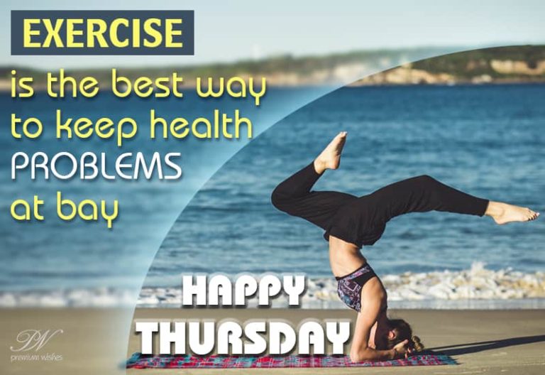 Happy Thursday – Exercise is the best way to health