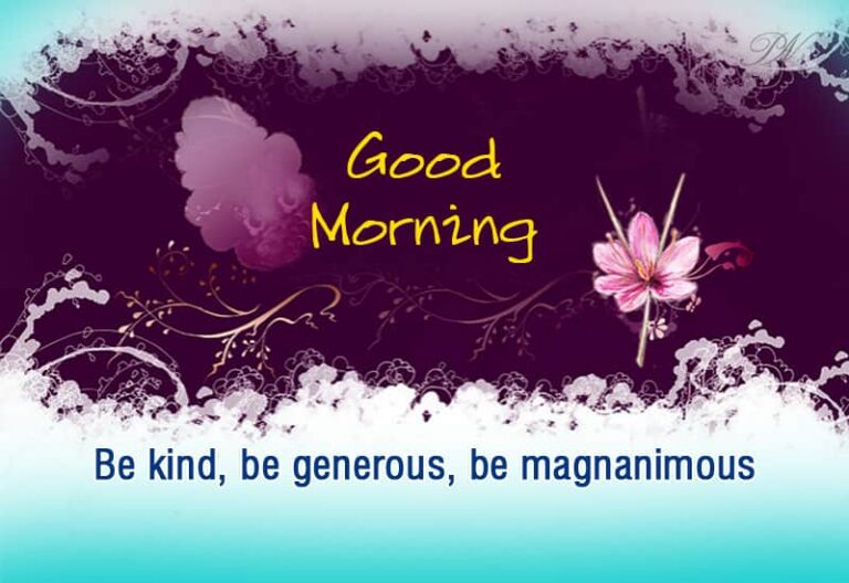 Good Morning – Be Kind