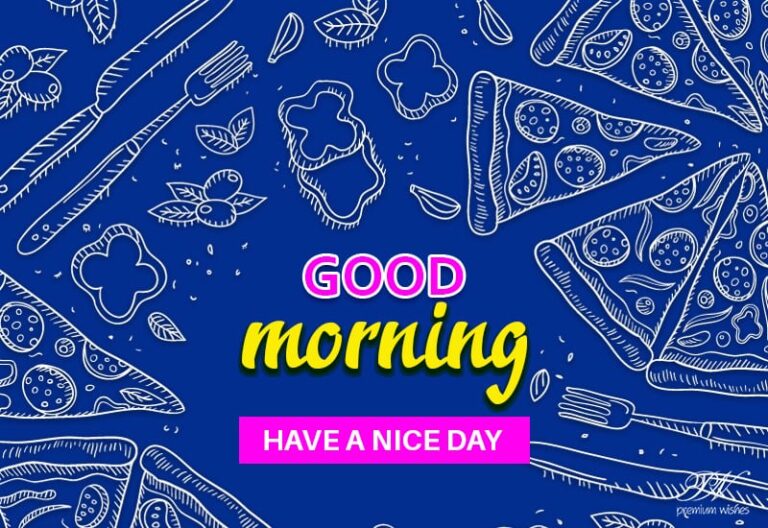 Have a wonderful and nice day – Good Morning