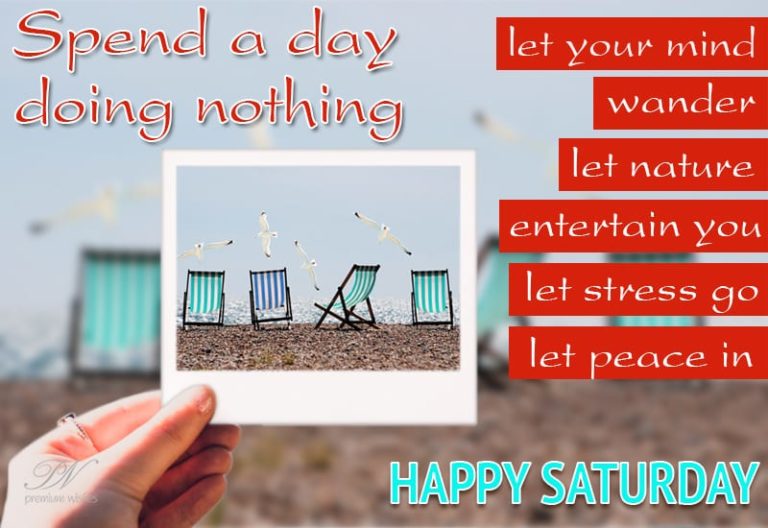 Happy Saturday – Spend a day doing nothing