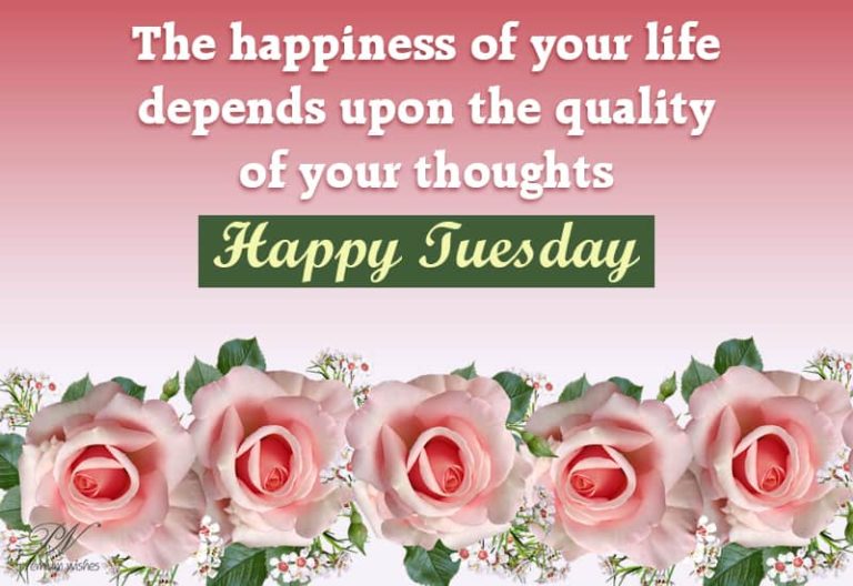 Good Morning Tuesday – Happiness Depends On Your Thoughts