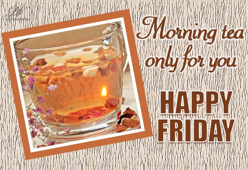 Happy Friday - Wishing You a Wonderful Start to the Weekend!