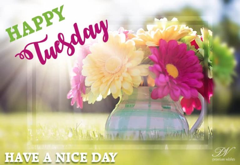 Best Wishes For Tuesday – Be Happy