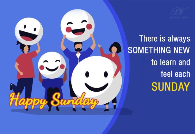 Happy Sunday – Learn, Feel and Enjoy