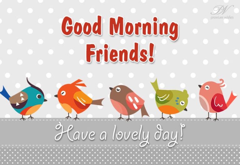 Good Morning – May you have a day full of love and blessings