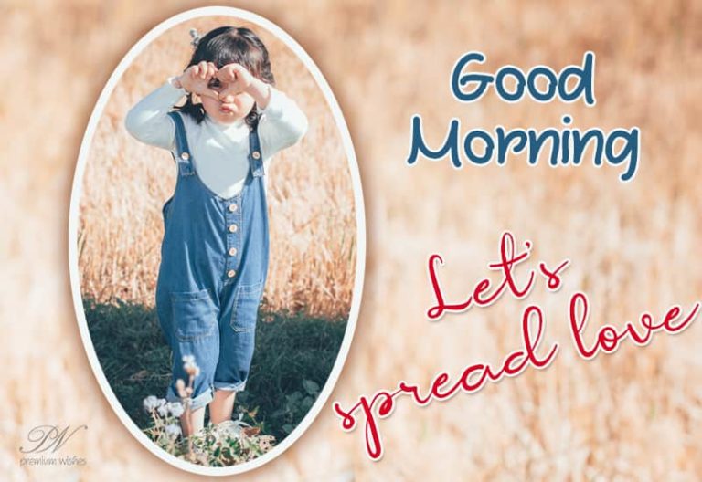 Good Morning-Spread Love