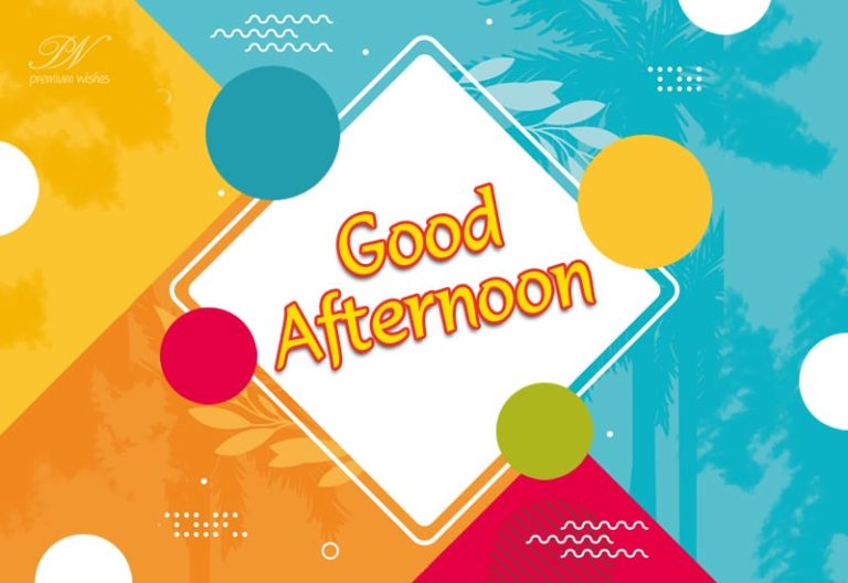 Good Afternoon Wishes