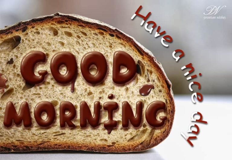 Good Morning – Have a wonderful day