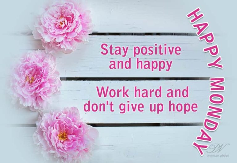 Happy Monday Stay Positive and Be Happy