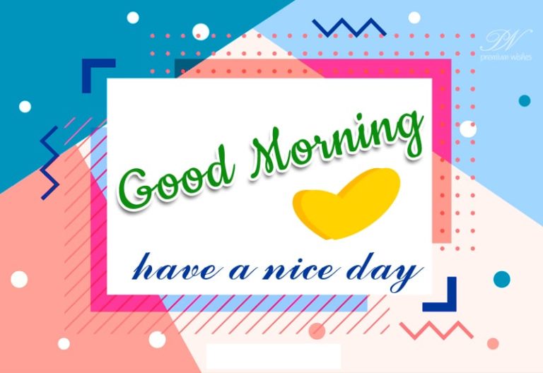 Have a nice and wonderful morning