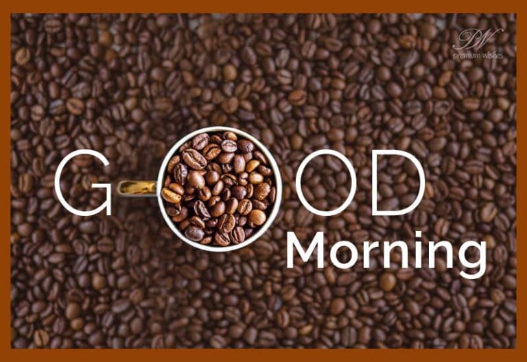 Good Morning Coffee To Start Your Day