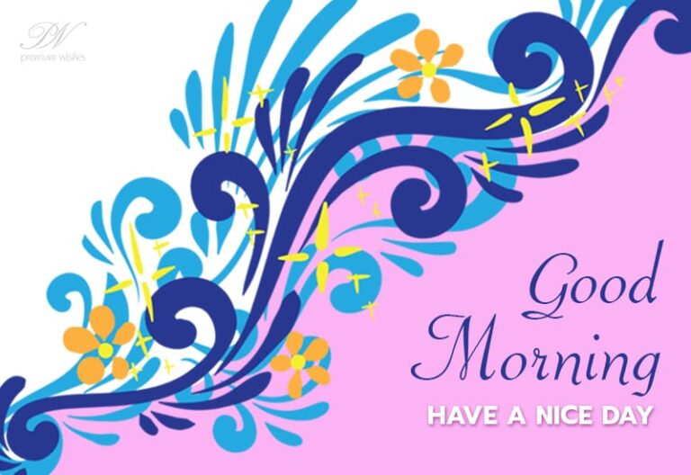 Good Morning – Wish you a day full of joy