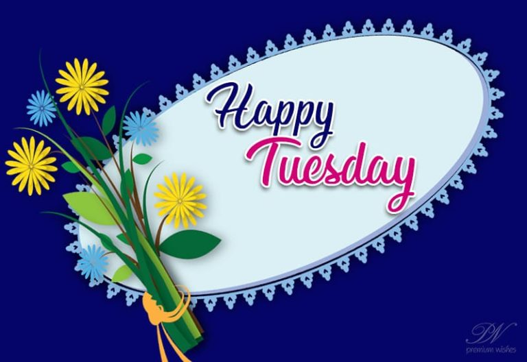 Happy Tuesday – Have a day filled with joy