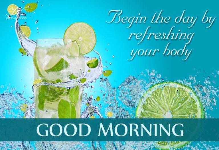 Refresh your day today – Good Morning