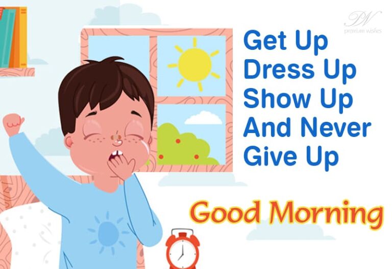 Good Morning – Never Give Up