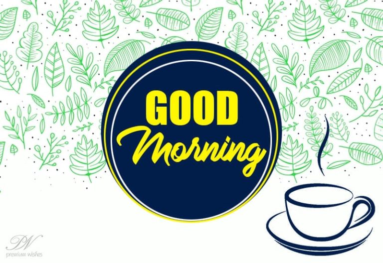 Good Morning Steaming Hot Coffee For You