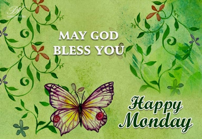 Happy Monday – May God bless you